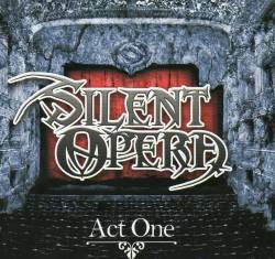 Silent Opera (FRA) : Act One
